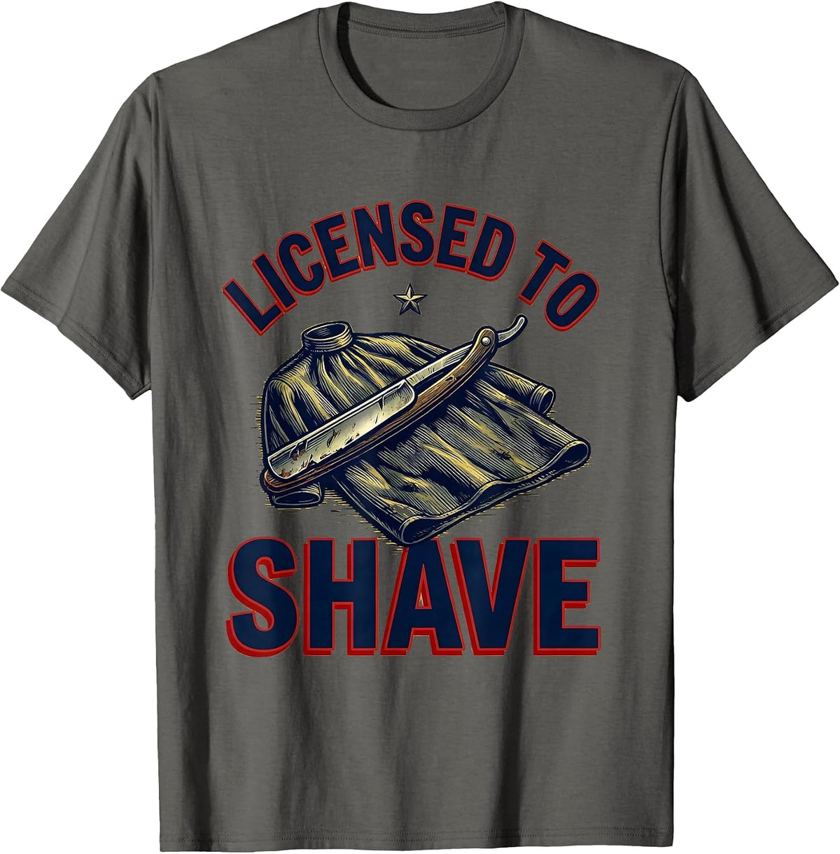 Licensed To Shave Funny Barber Hairdresser Hairstylist Humor T-Shirt - Asphalt Grey