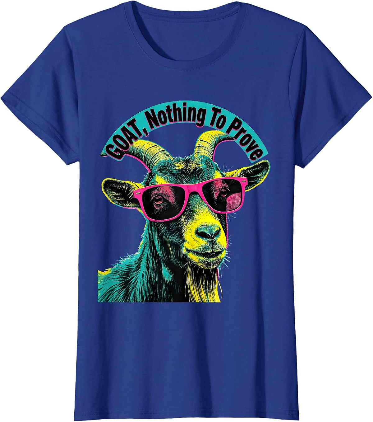 Women's GOAT Nothing To Prove Risograph Goat Humor Animal Lover T-Shirt - Royal Blue