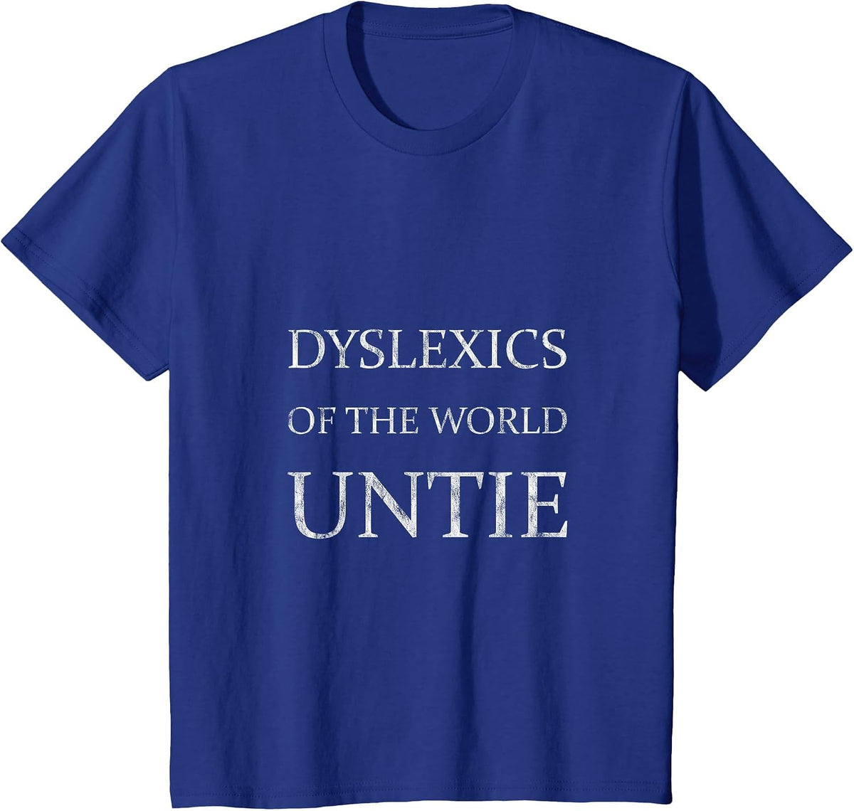 Dyslexics of The World Untie - T-Shirt - Royal Blue