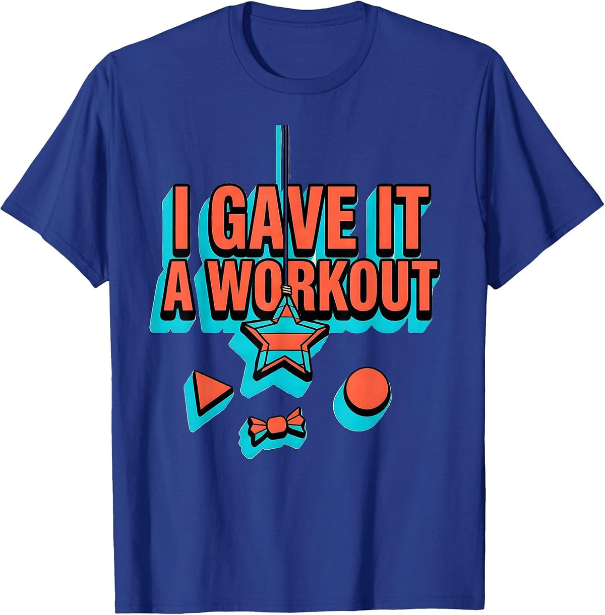 I Gave It A Workout Funny Cinco De Mayo Piñata Party Costume T-Shirt - Royal Blue
