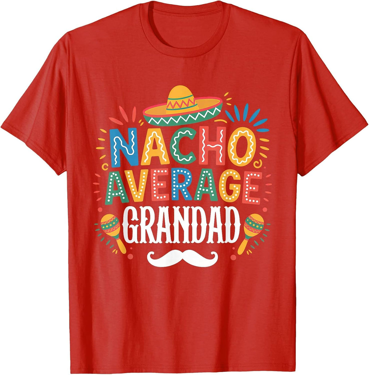 Nacho Average Grandad Mexican Funny Cinco De Mayo Fiesta T-Shirt - Red