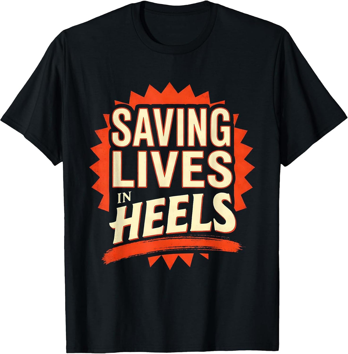 Men's Saving Lives In Heels 911 Dispatcher Design T-Shirt - Black