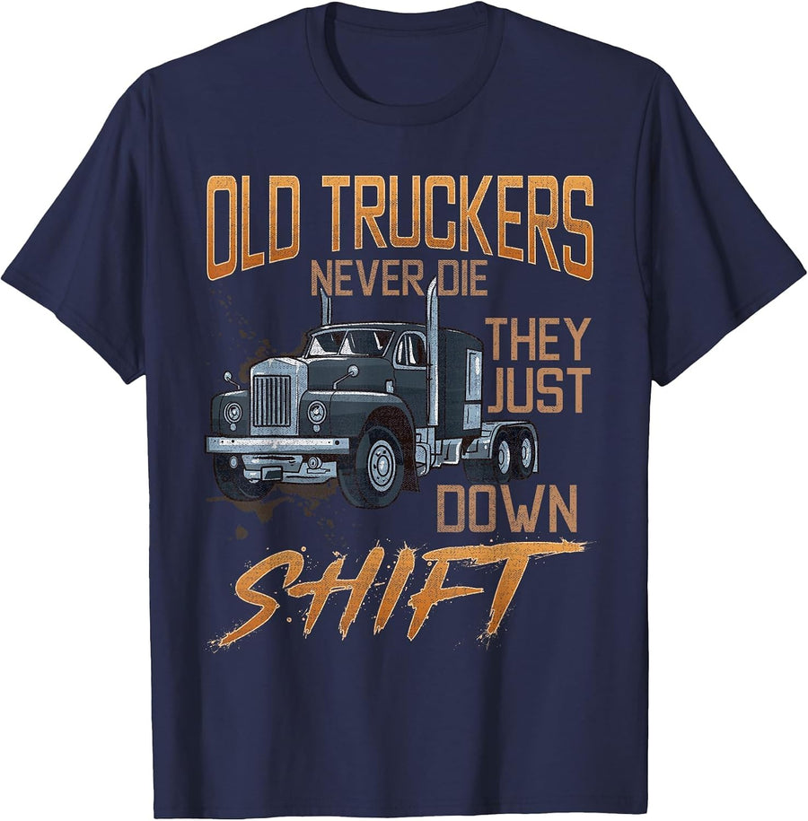 Old Truckers Never Die They Just Down Shift Funny Meme T-Shirt - Navy Blue