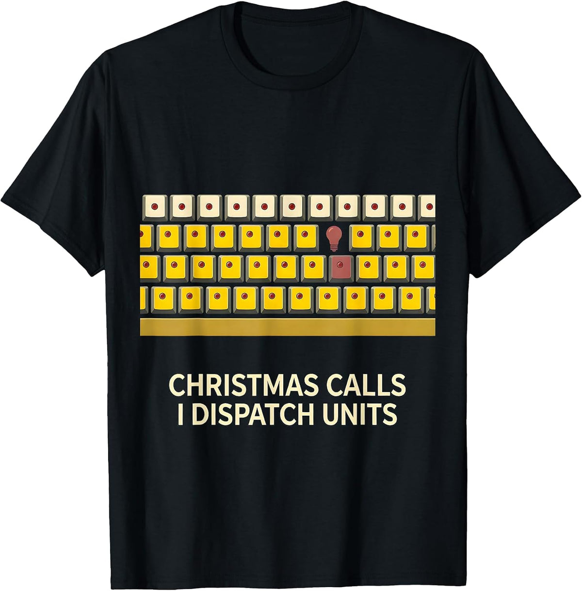 Men's Christmas Calls I Dispatch Units Funny 911 Dispatcher T-Shirt - Black