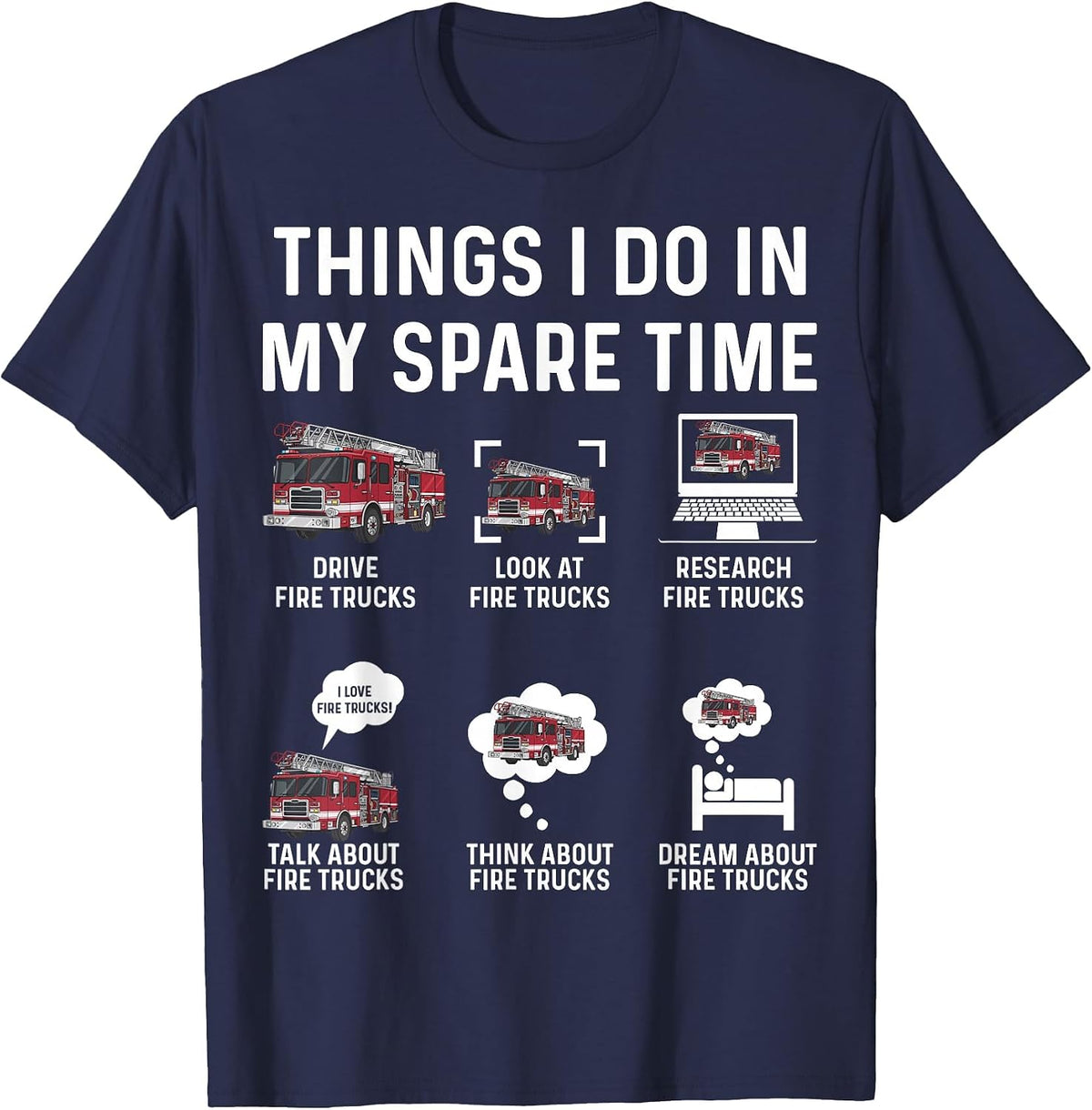 Things I Do in My Spare Time Fire Trucks Firefighter T-Shirt - Navy Blue