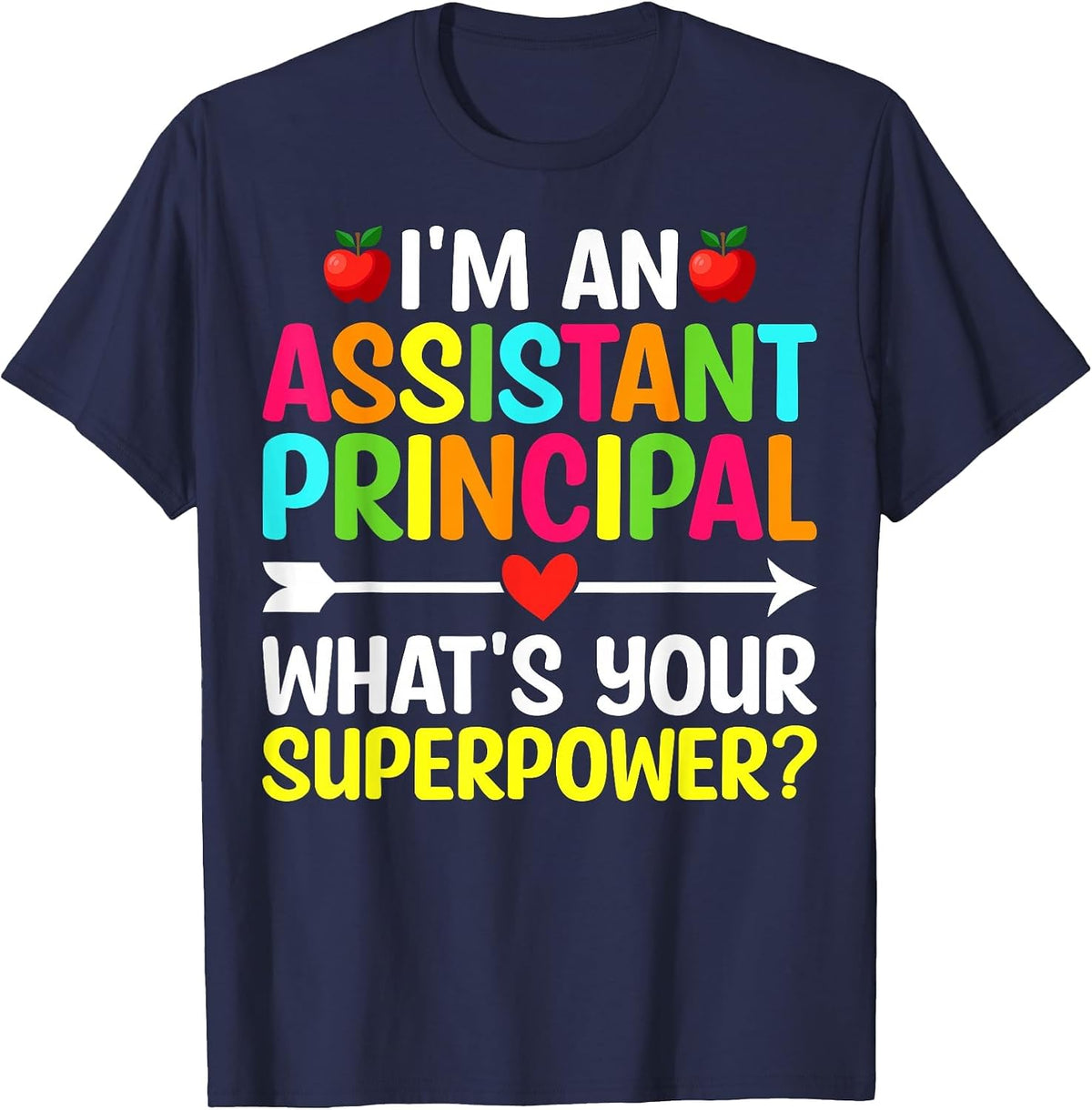 I'm an Assistant Principal What's Your Superpower T-Shirt - Navy Blue