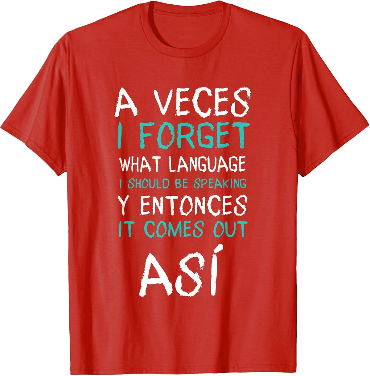 A Veces I Forget What Language Funny Spanish Quote Tee T-Shirt for Bilingual Men Women - Red