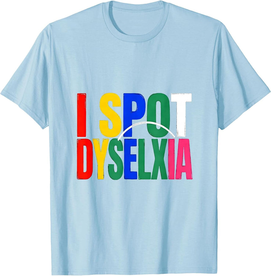 Men's I Spot Dyselxia Funny Dyslexia Teacher Awareness Month T-Shirt - Baby Blue