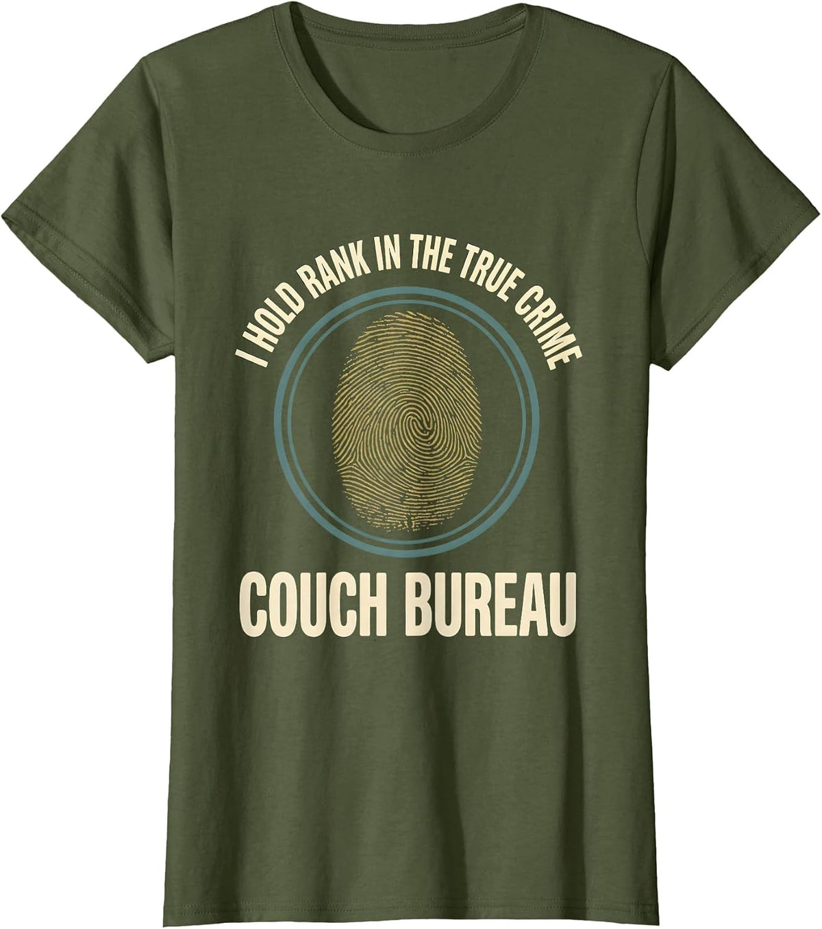 Women's I Hold Rank In The True Crime Couch Bureau True Crime Fan T-Shirt - Olive Green