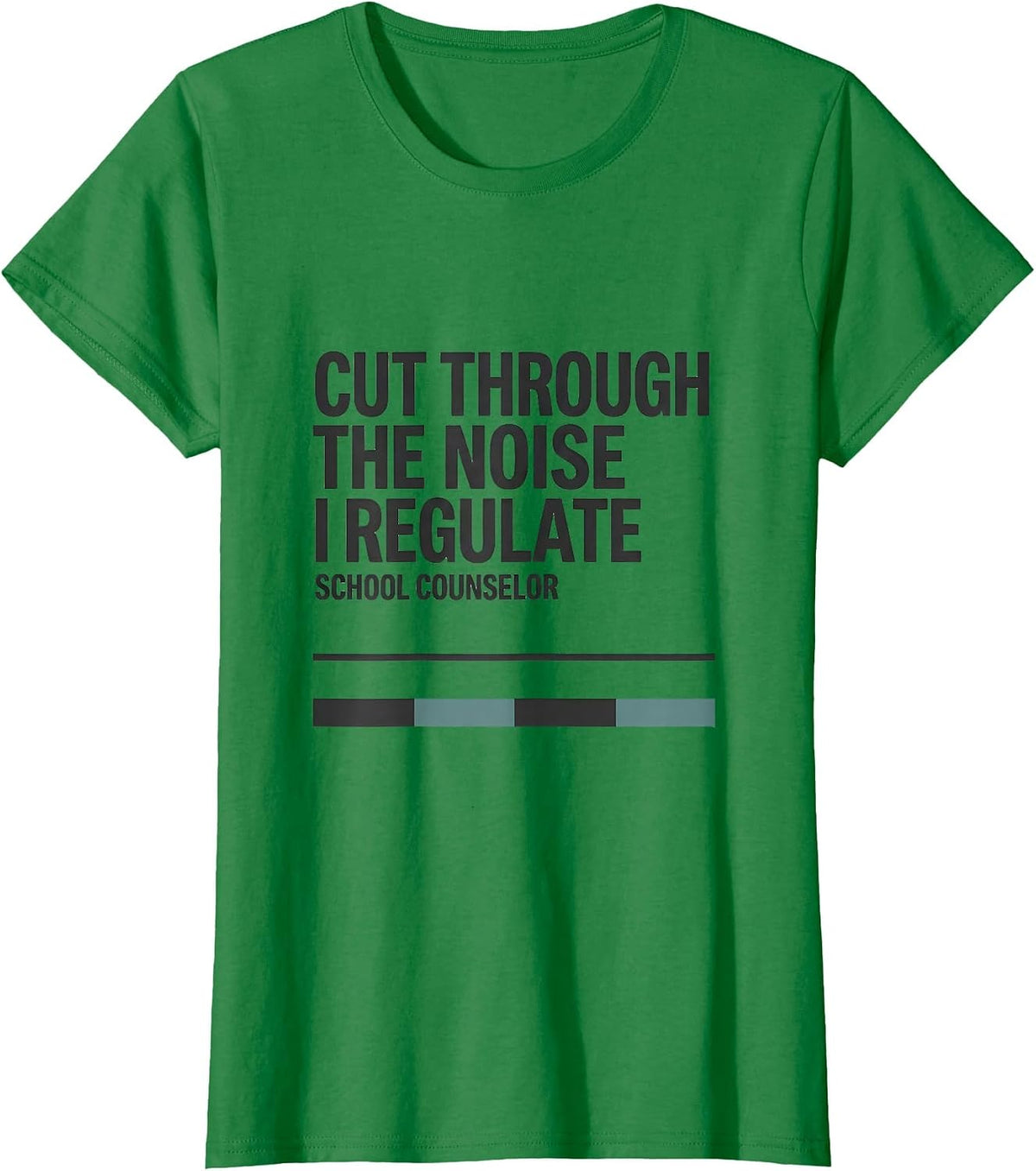 Women's Cut Through The Noise, I Regulate School Counselor T-Shirt - Kelly Green