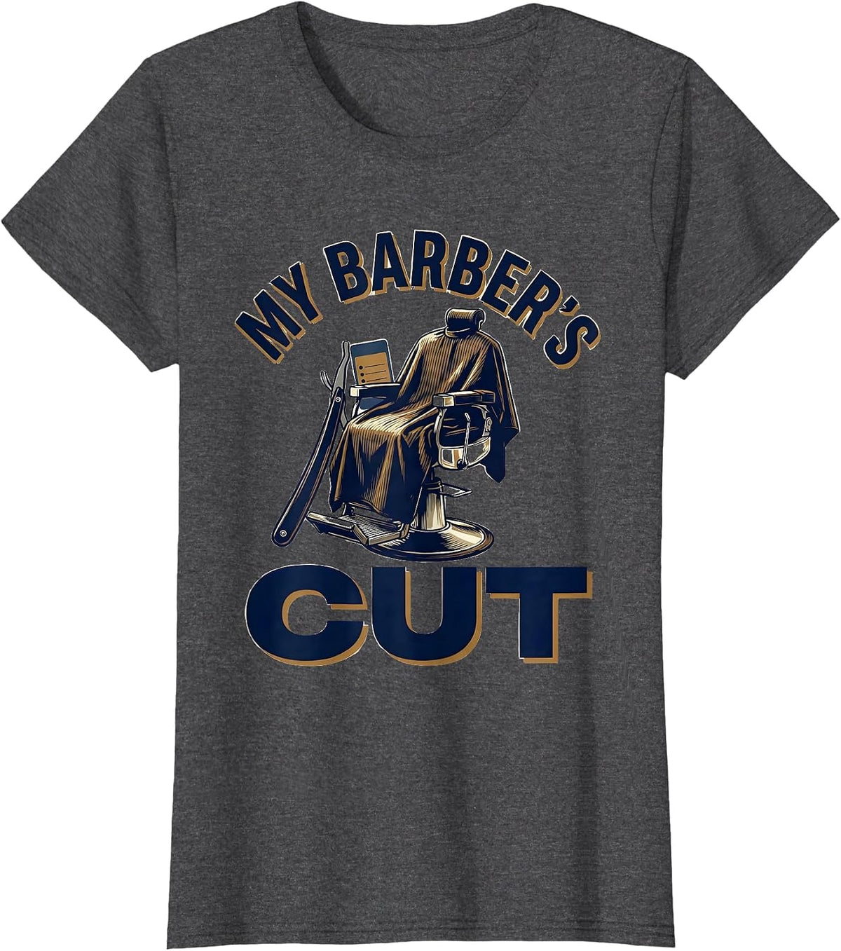 Women's My Barber's Cut Funny Barber Hairdresser Gift Barbershop T-Shirt - Dark Heather Grey