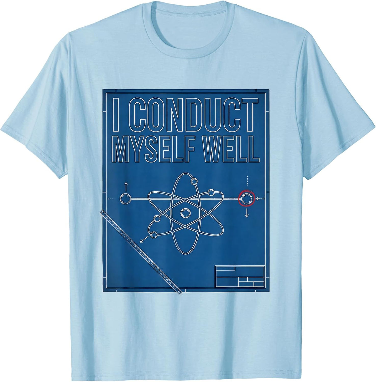 Men's I Conduct Myself Well Technical Blueprint Chemistry Nerd T-Shirt - Baby Blue