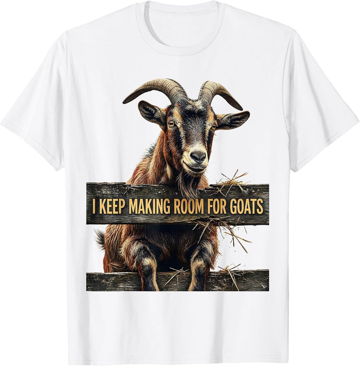Men's I Keep Making Room For Goats Funny Goat Lover Farmer Gift T-Shirt - White