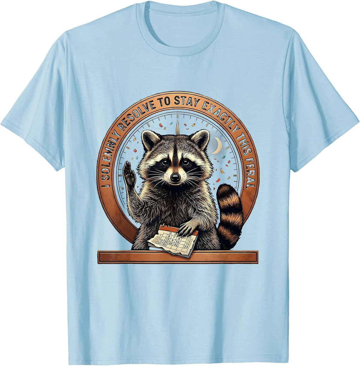Men's I Solemnly Resolve To Stay Exactly This Feral Funny T-Shirt - Baby Blue