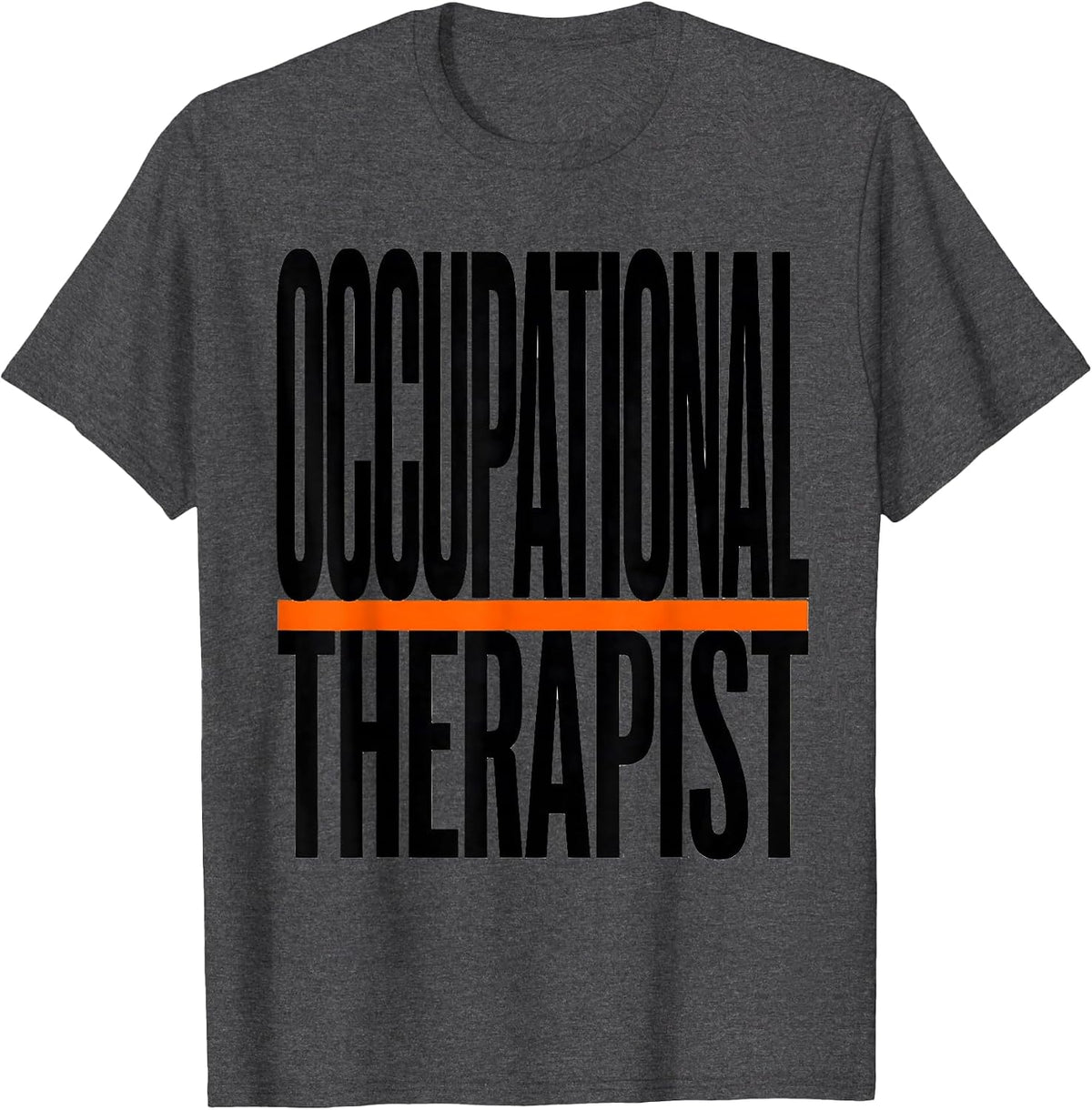 Occupational Therapist Funny OT Humor Pediatric Therapy T-Shirt - Dark Heather Grey