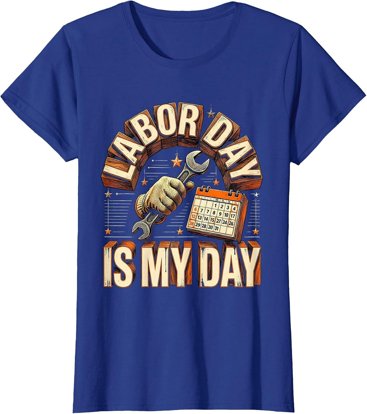 Women's Labor Day Is My Day Funny Blue Collar Tradesman Humor T-Shirt - Royal Blue