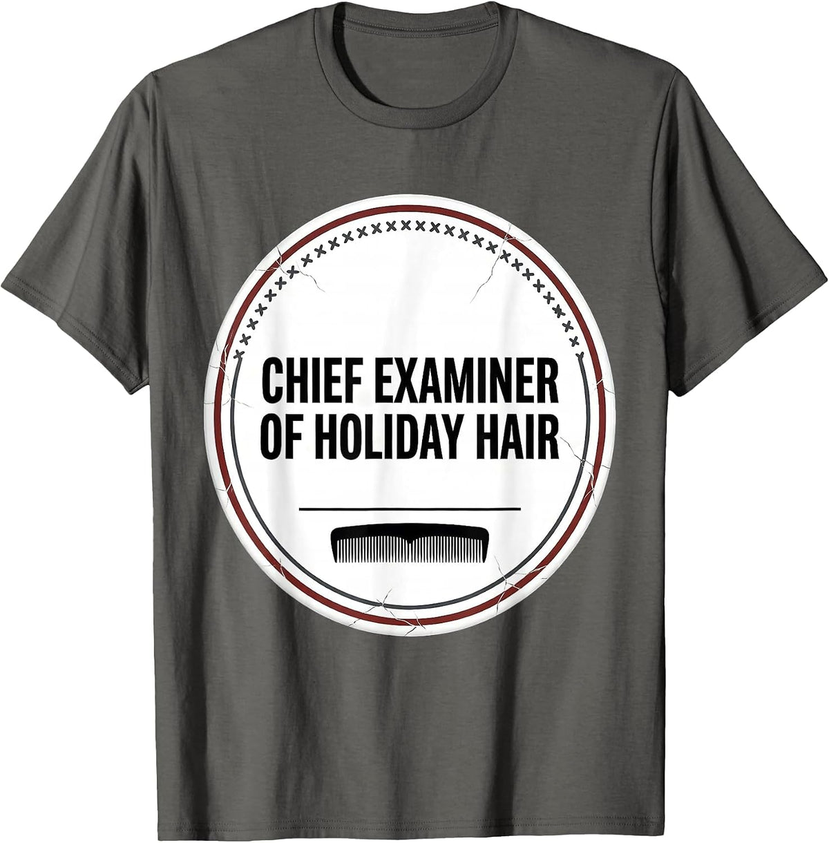 Chief Examiner Of Holiday Hair Funny Hairdresser Christmas T-Shirt - Asphalt Grey