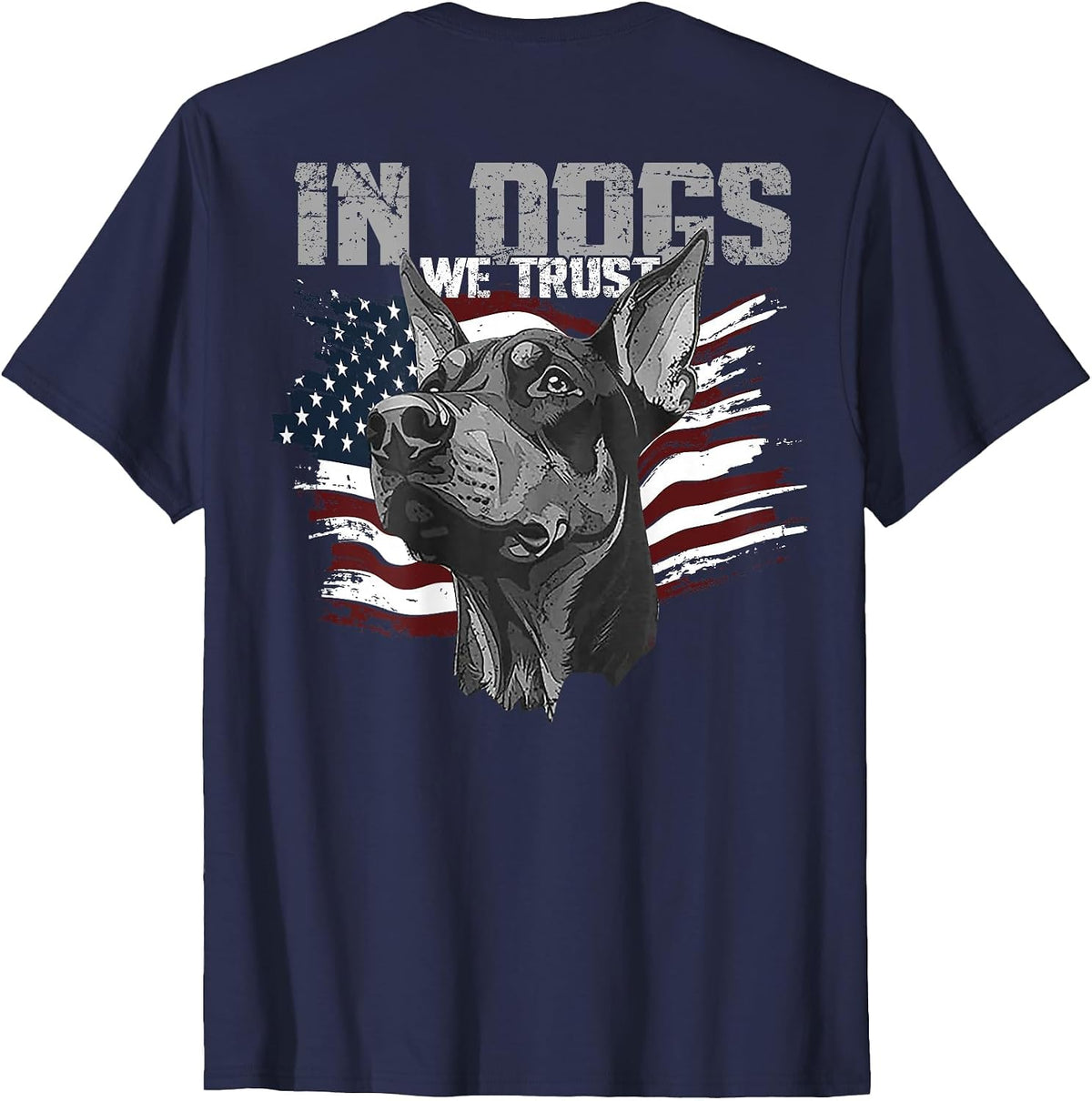 Doberman Pinscher in Dogs We Trust (on Back) T-Shirt - Navy Blue