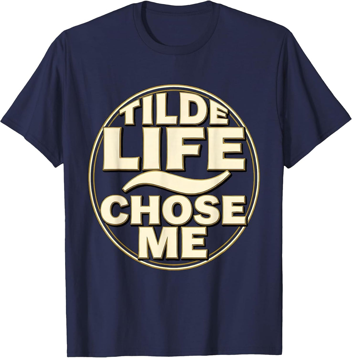 Tilde Life Chose Me Spanish Teacher Design T-Shirt - Navy Blue