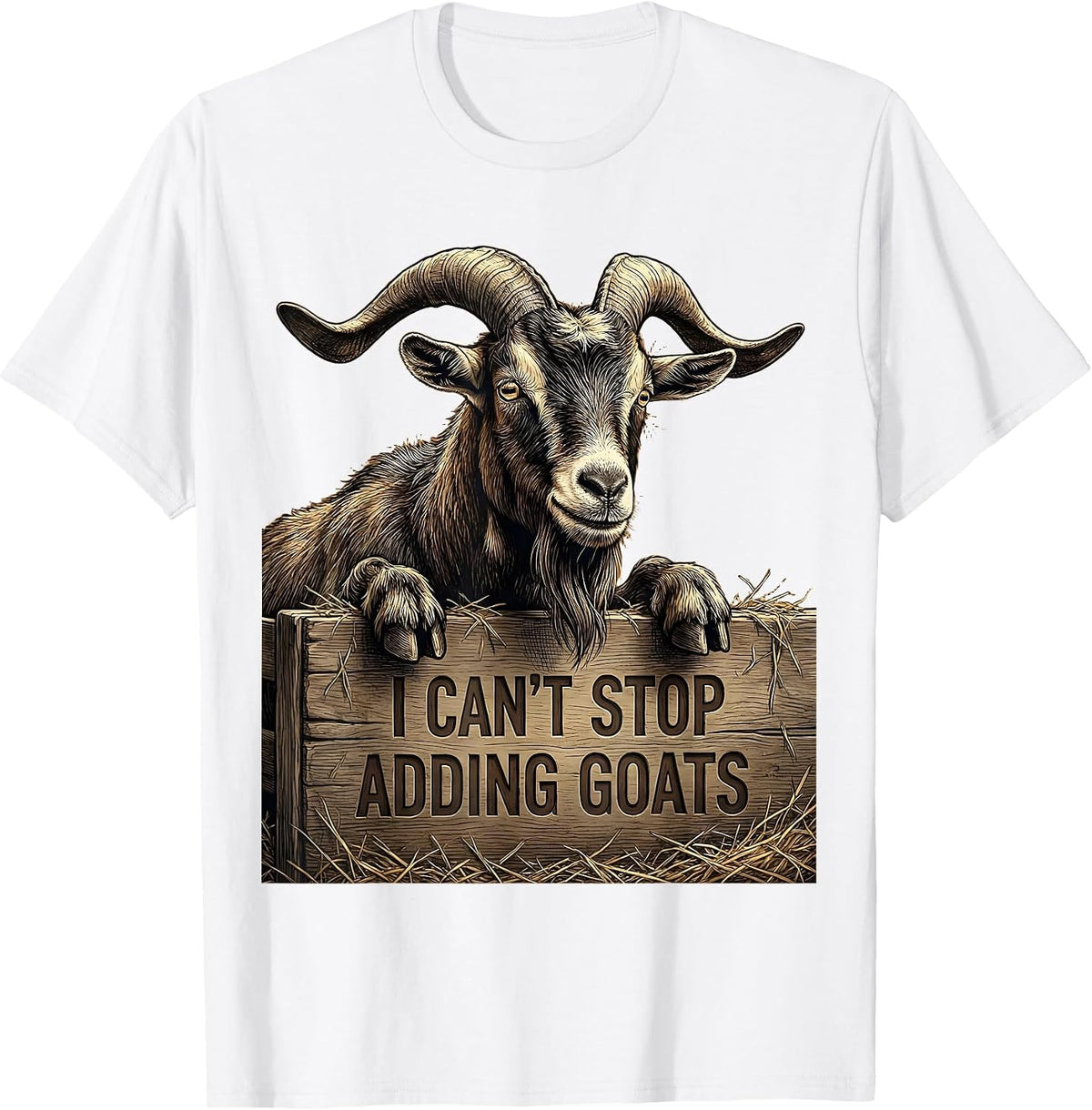 Men's I Can't Stop Adding Goats Funny Goat Lover Farmer Gift T-Shirt - White