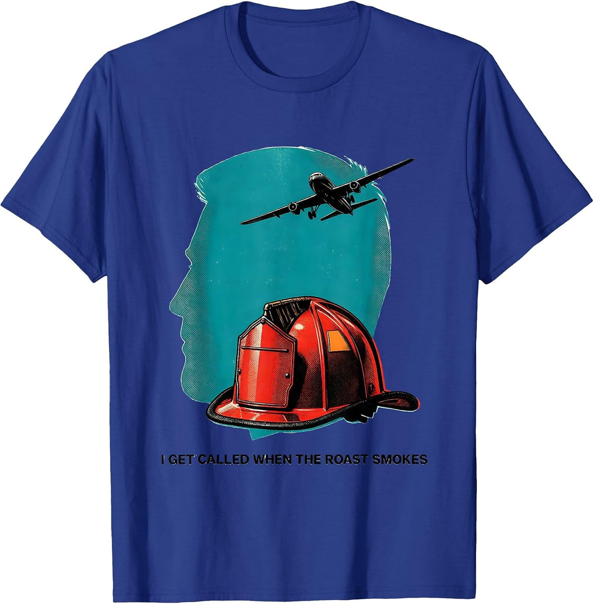 I Get Called When The Roast Smokes Funny Firefighter T-Shirt - Royal Blue