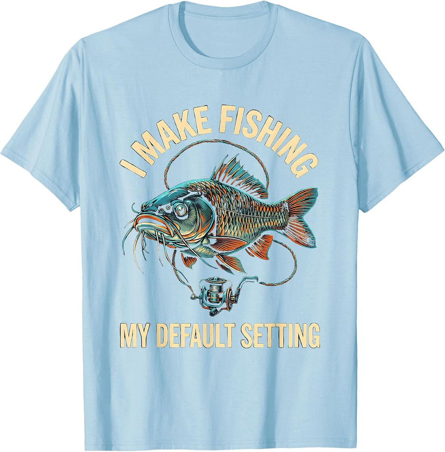 Men's I Make Fishing My Default Setting Funny Fishing Hobby Humor T-Shirt - Baby Blue