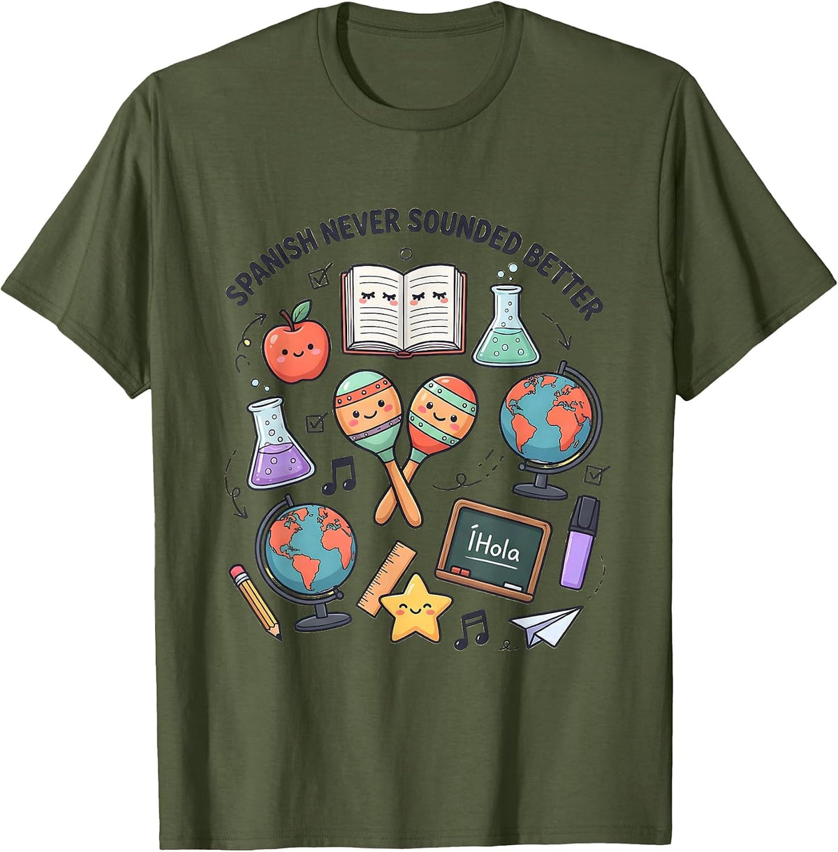 Spanish Never Sounded Better Teacher Design T-Shirt - Olive Green
