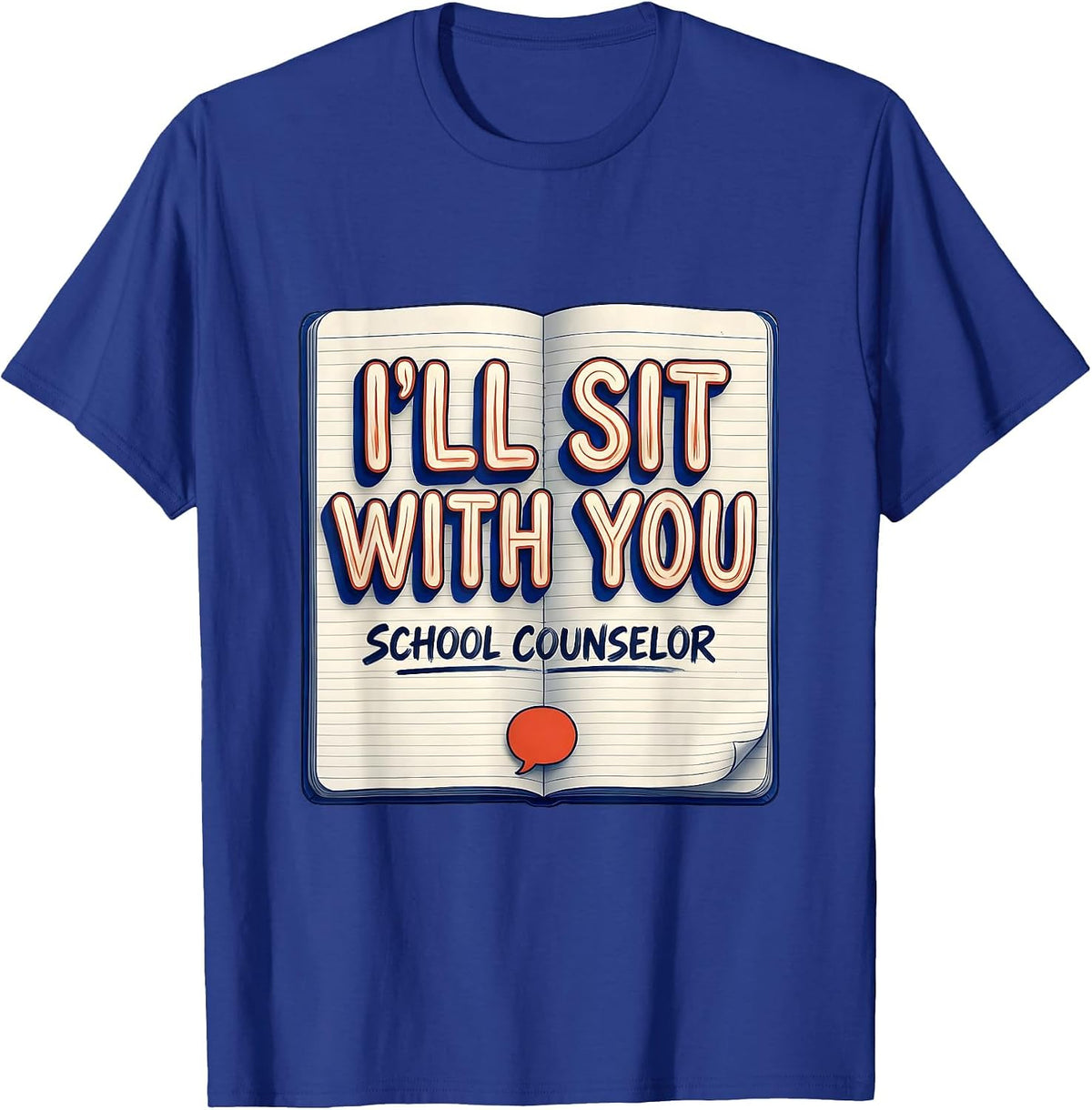 Men's School Counselor I’ll Sit With You Funny Support Staff Gift T-Shirt - Royal Blue