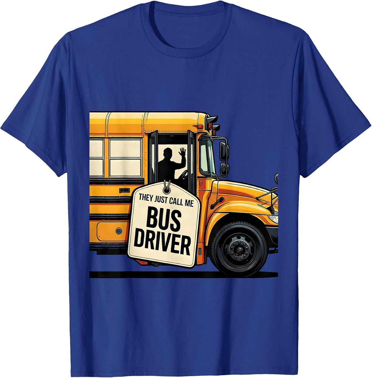 They Just Call Me Bus Driver Funny School Bus Driver Gift T-Shirt - Royal Blue