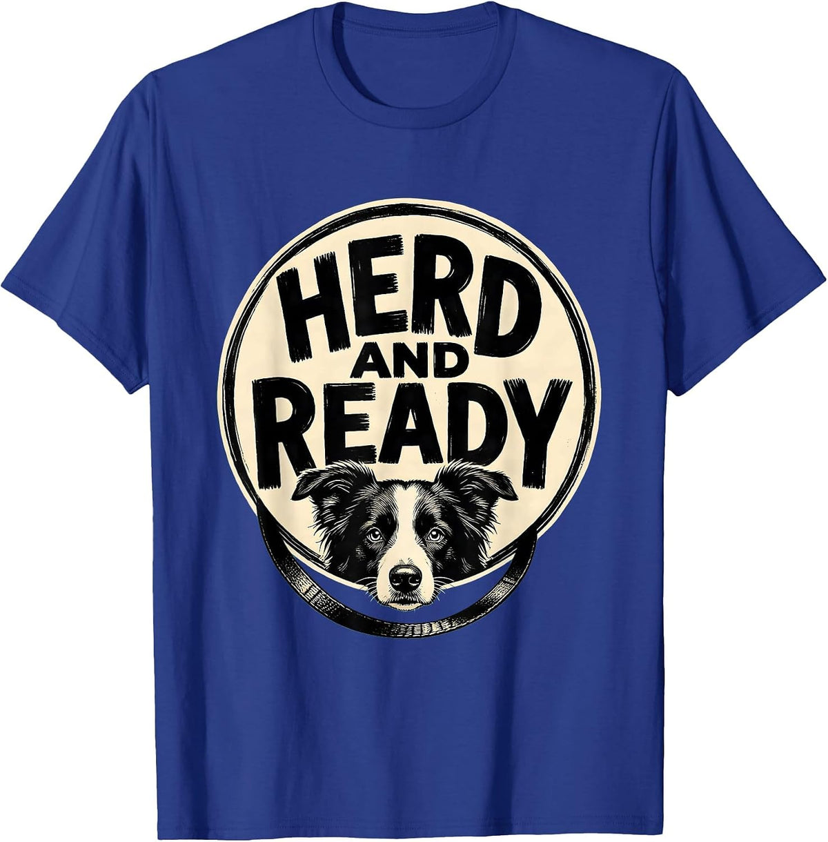 Herd And Ready Funny Border Collie Dog Lover Humor T-Shirt - Royal Blue