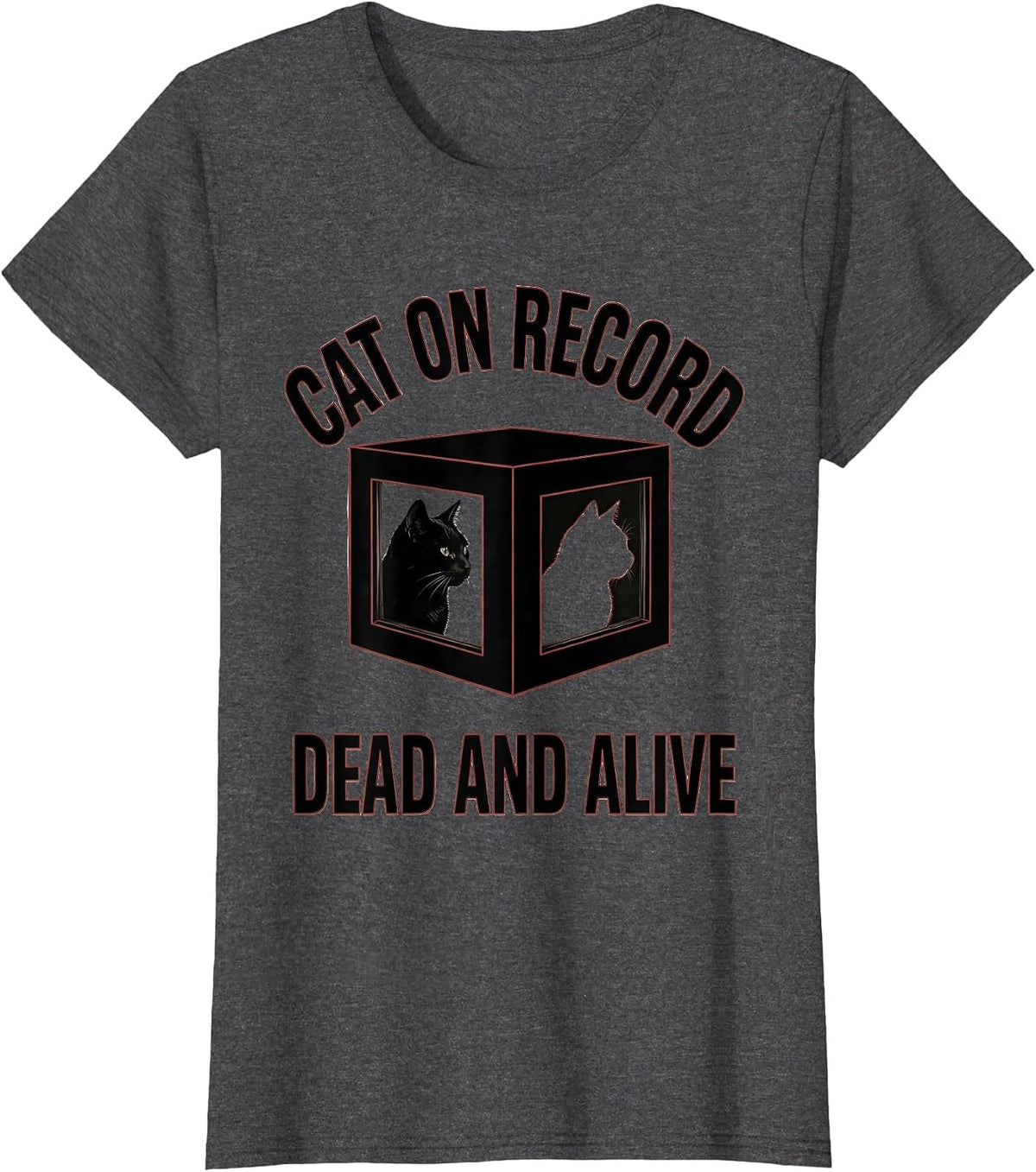 Women's Cat On Record Dead And Alive Funny Science Quantum Physics T-Shirt - Dark Heather Grey