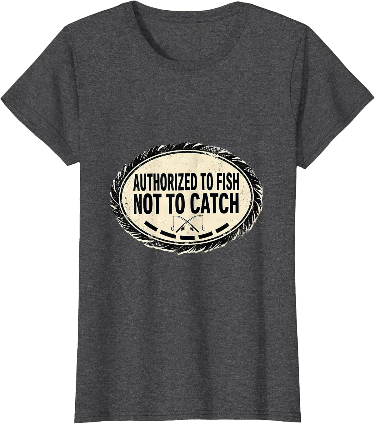 Women's Authorized To Fish Not To Catch Funny Bass Fishing Humor T-Shirt - Dark Heather Grey