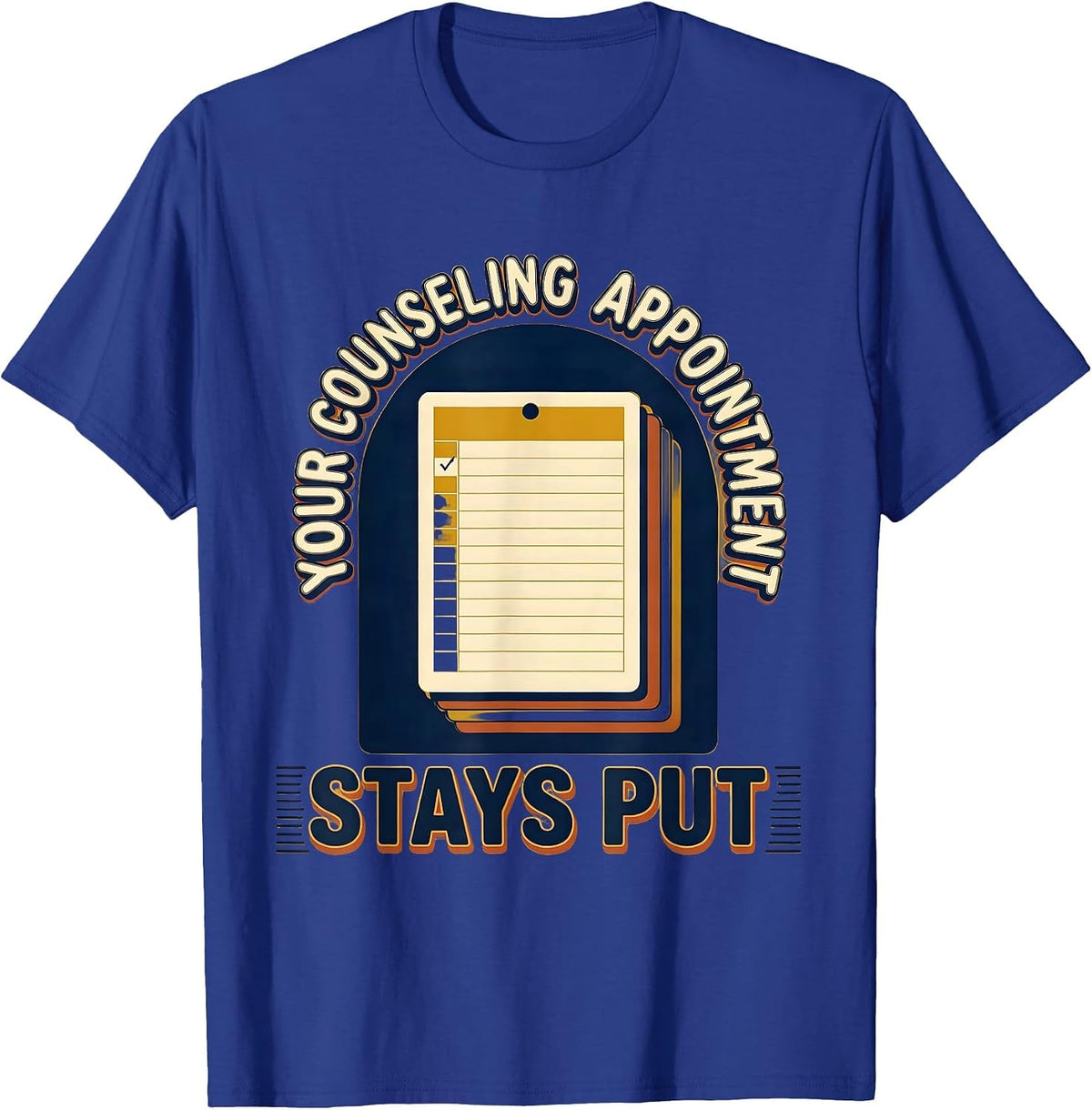 Your Counseling Appointment Stays Put Groovy School T-Shirt - Royal Blue