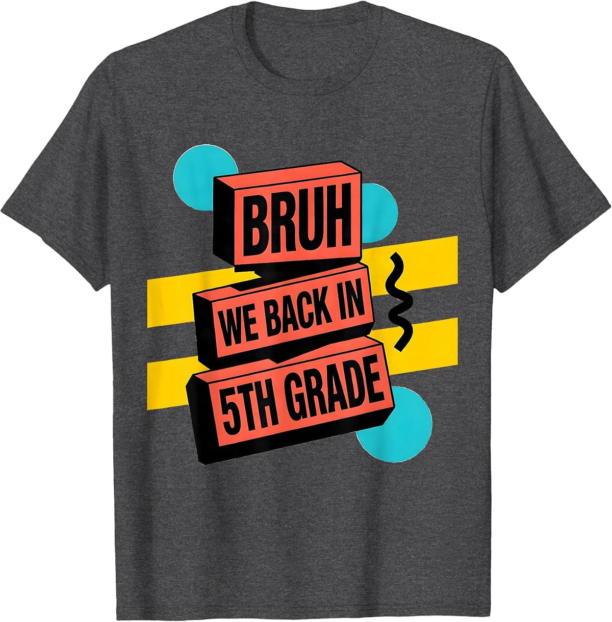 Men's Bruh We Back In 5th Grade Memphis Postmodern Back To School T-Shirt - Dark Heather Grey