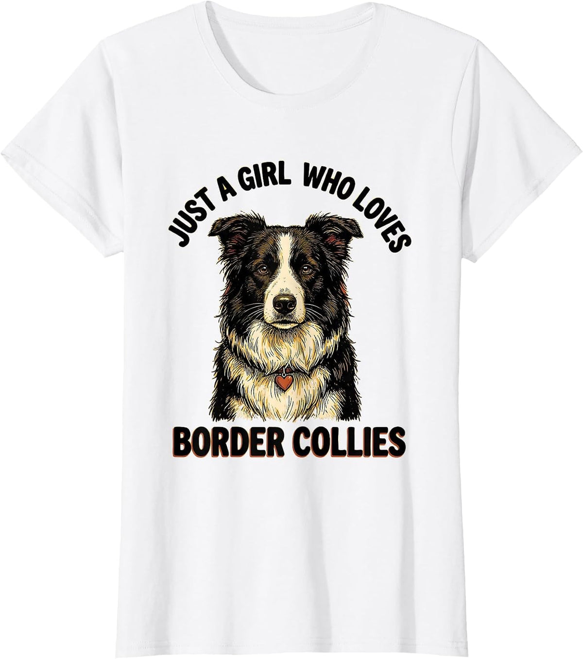 Women's Just A Girl Who Loves Border Collies Cute Dog Lover Gift T-Shirt - White