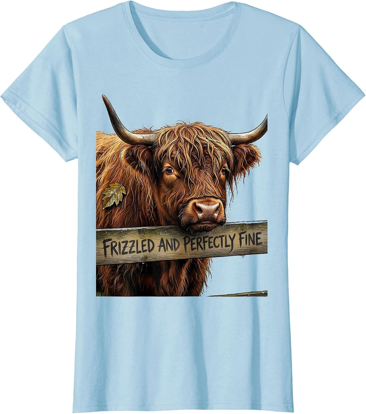 Frizzled And Perfectly Fine Cute Highland Cow Scottish Humor T-Shirt - Baby Blue