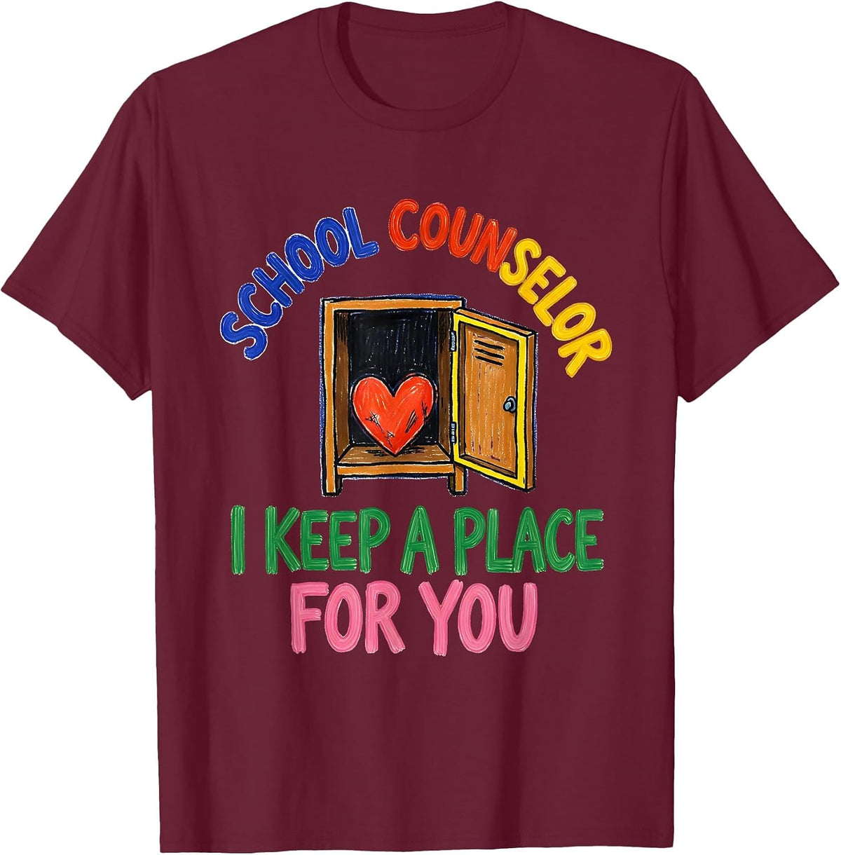 School Counselor — I Keep A Place For You Funny T-Shirt - Burgundy