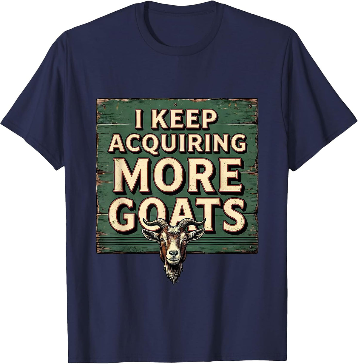 I Keep Acquiring More Goats Vintage Funny Goat Lover Farmer T-Shirt - Navy Blue