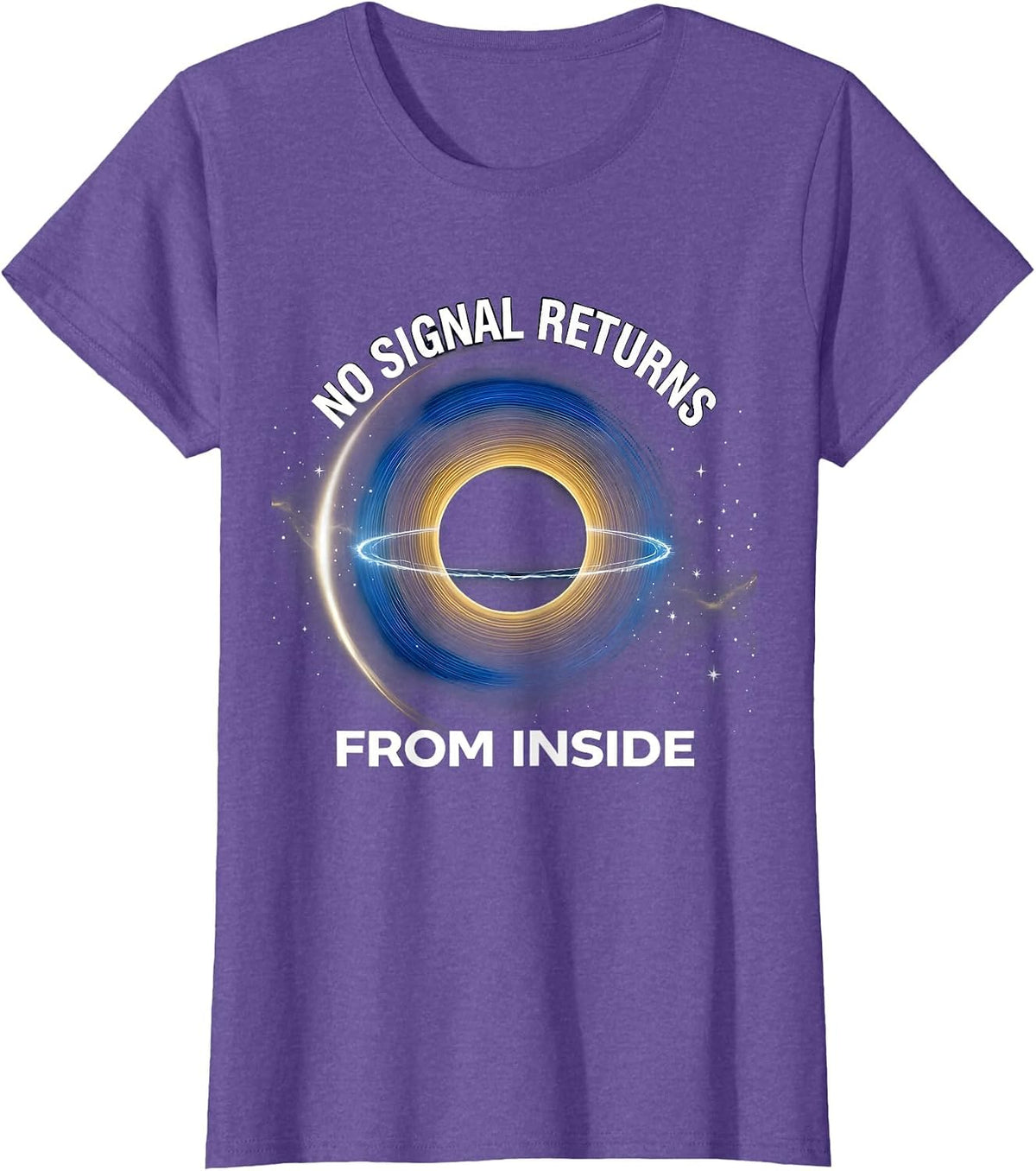 Women's No Signal Returns From Inside Cosmic Astrophysics Physics T-Shirt - Purple Heather