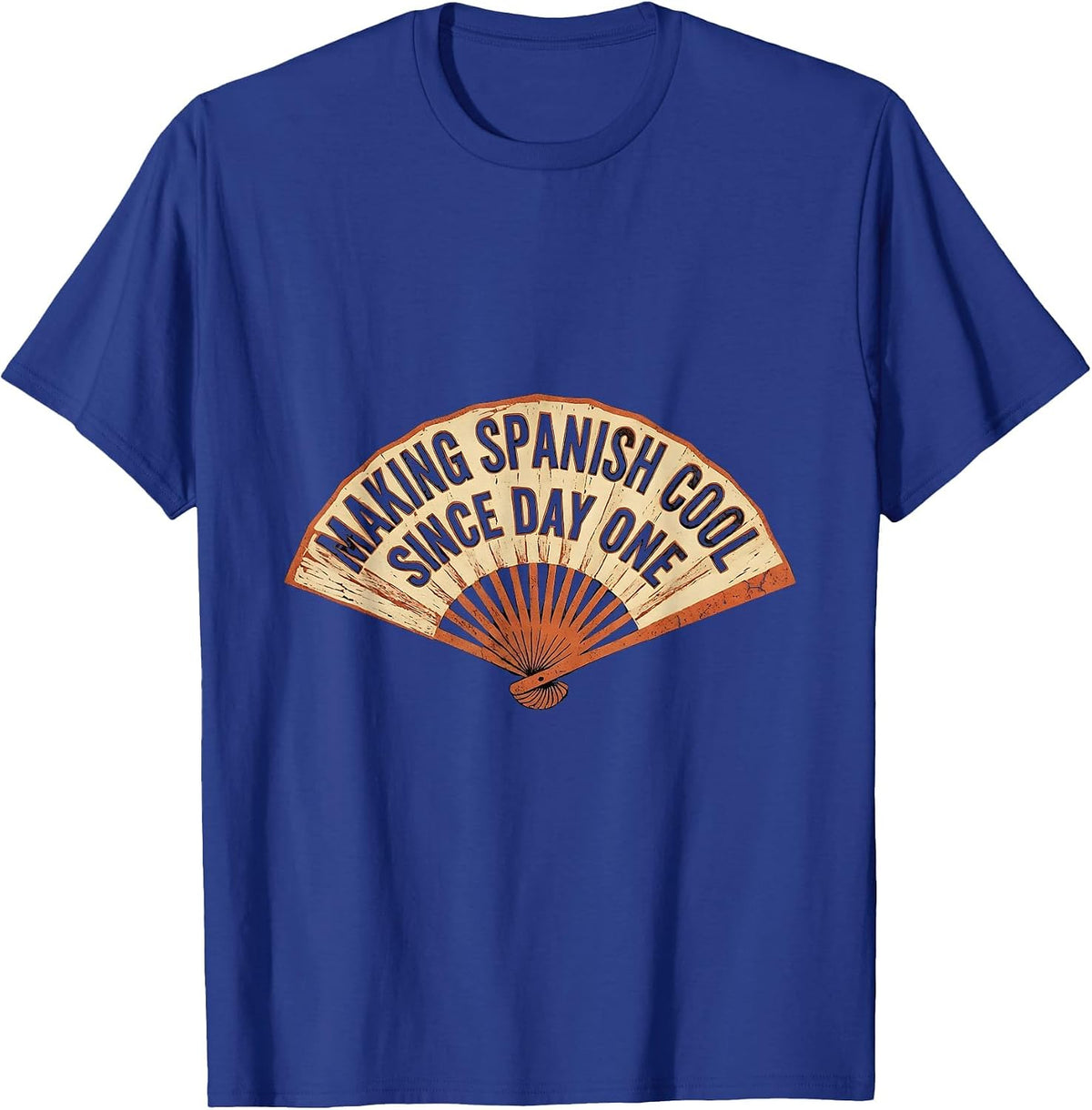Making Spanish Cool Since Day One Teacher Design T-Shirt - Royal Blue