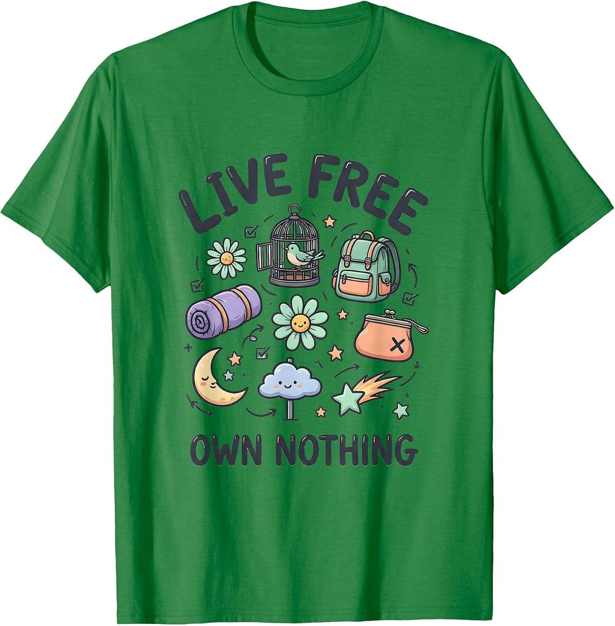 Men's Live Free Own Nothing Bold Statement Design T-Shirt - Kelly Green