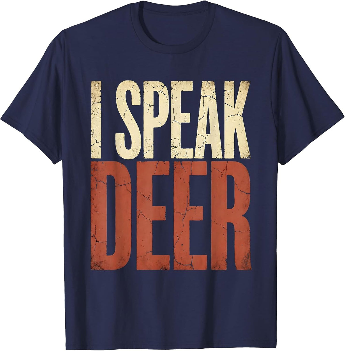 I Speak Deer Funny Hunting Design T-Shirt - Navy Blue