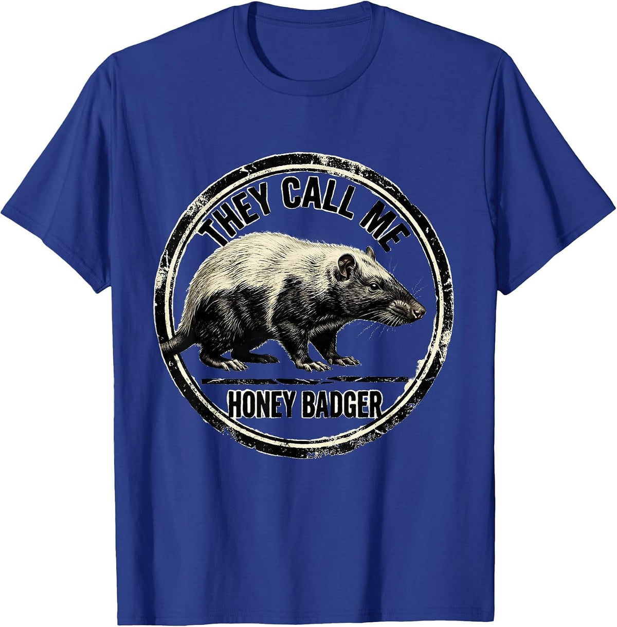 Men's They Call Me Honey Badger Funny Vintage Animal Lover Gift T-Shirt - Royal Blue