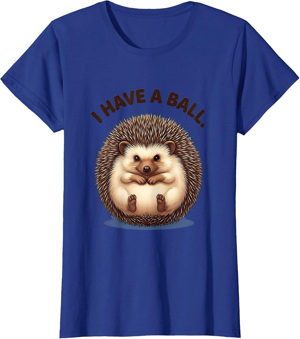 Women's I Have A Ball Cute Kawaii Hedgehog Lover Humor Gift T-Shirt - Royal Blue