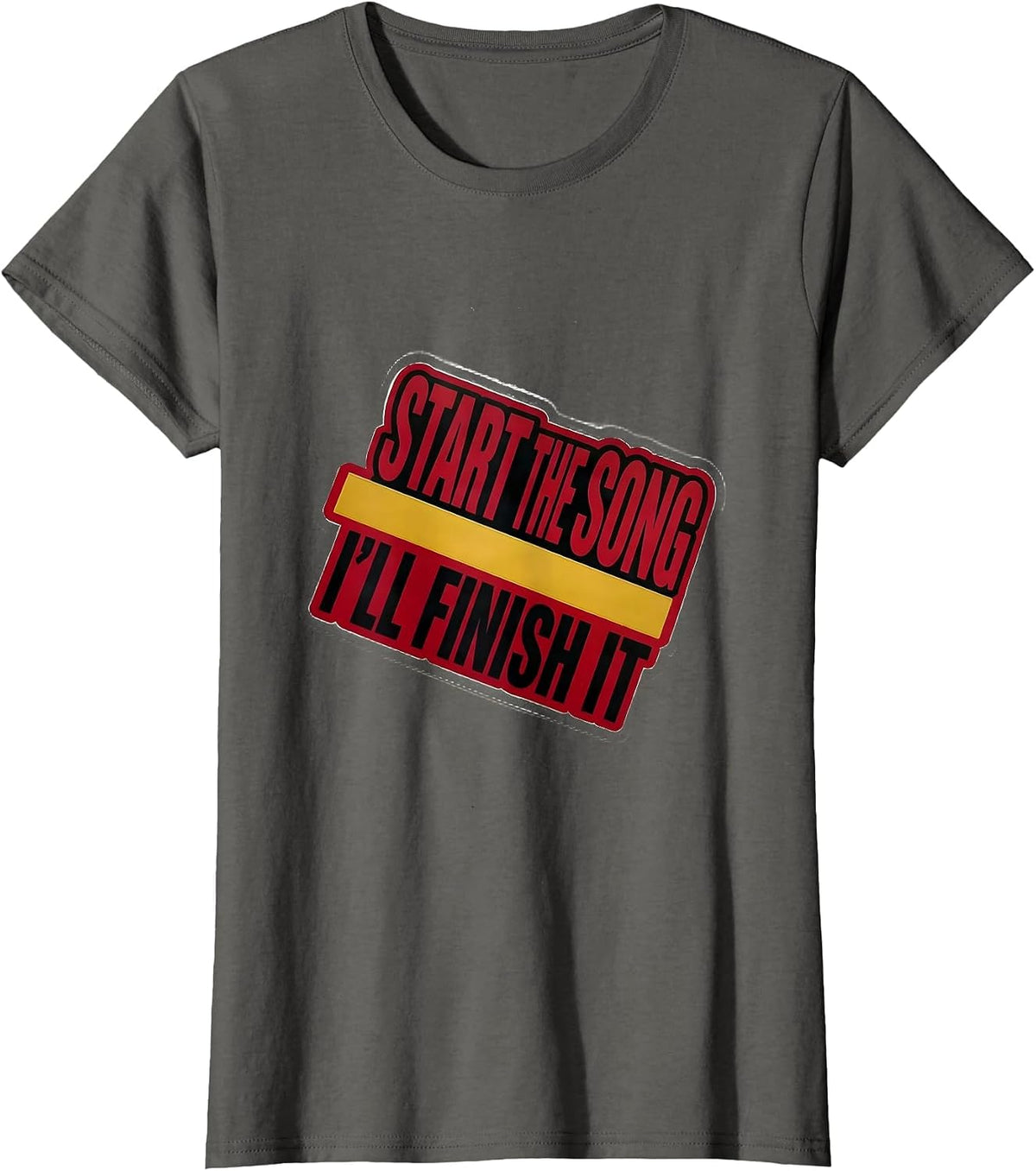 Women's Start The Song, I'll Finish It Funny Music Lover Singer T-Shirt - Asphalt Grey