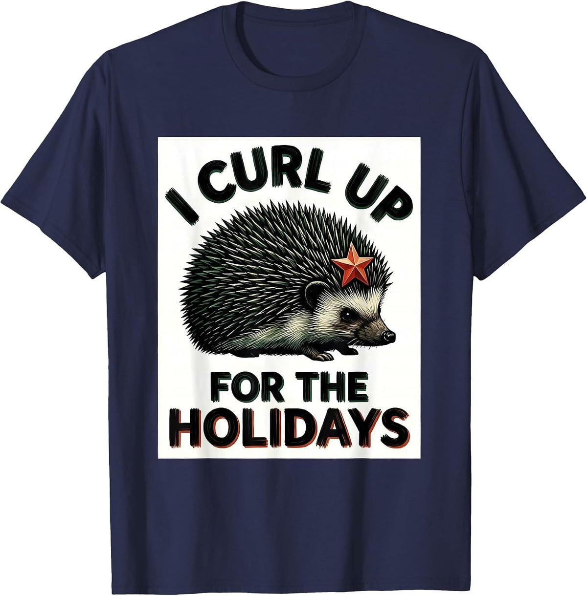 I Curl Up For The Holidays Cute Hedgehog Christmas Animal T-Shirt - Navy Blue