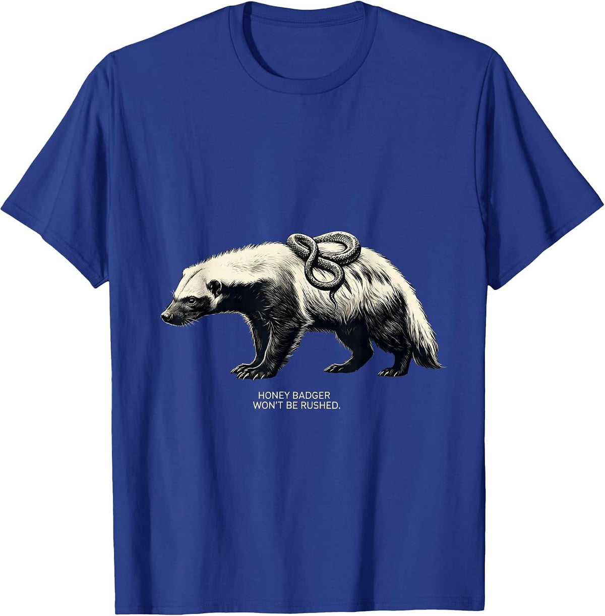 Men's Honey Badger Won't Be Rushed Funny Animal Lover Humor T-Shirt - Royal Blue