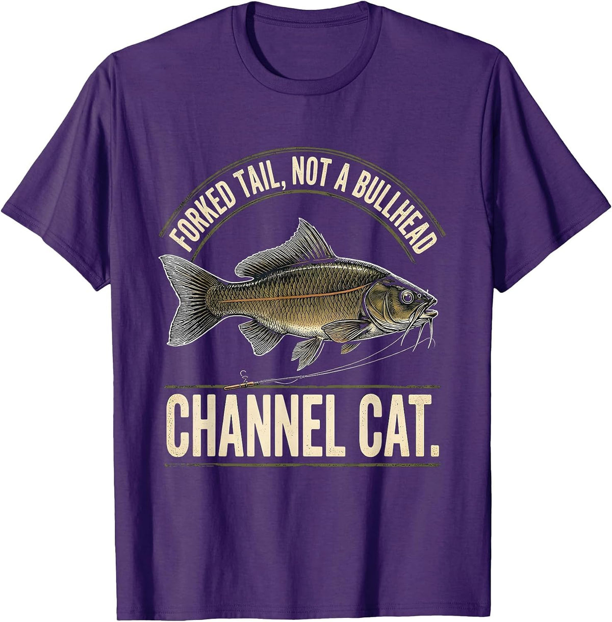 Forked Tail, Not a Bullhead. Channel Cat Funny Fishing T-Shirt - Purple