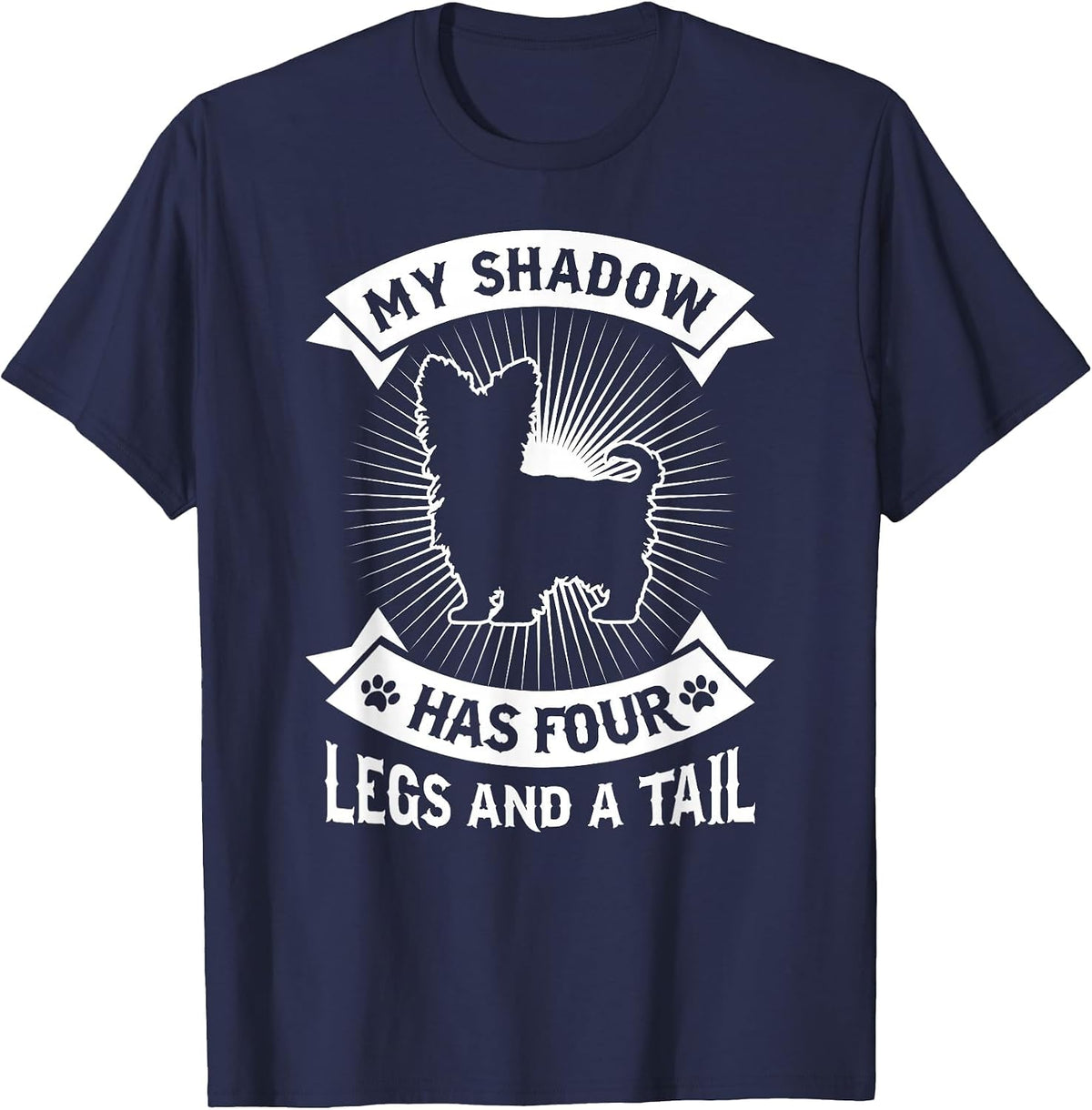 My Shadow Has 4 Legs and A Tail Yorkshire Terrier Dog Shirt T-Shirt - Navy Blue