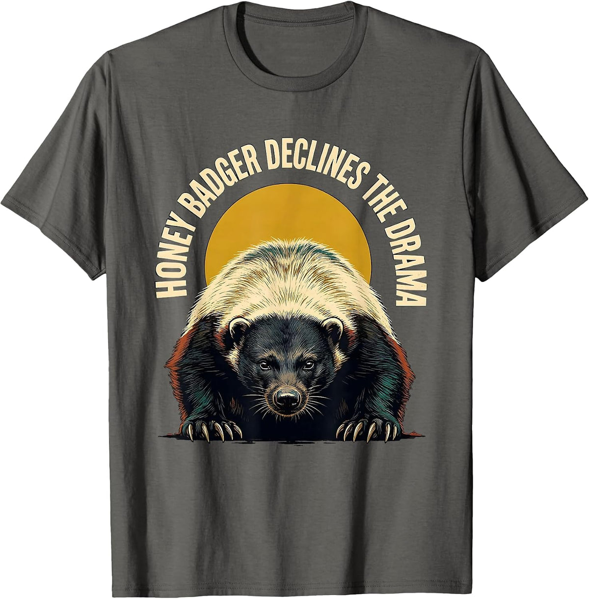 Honey Badger Declines The Drama Funny Animal Lover Humor T-Shirt - Asphalt Grey